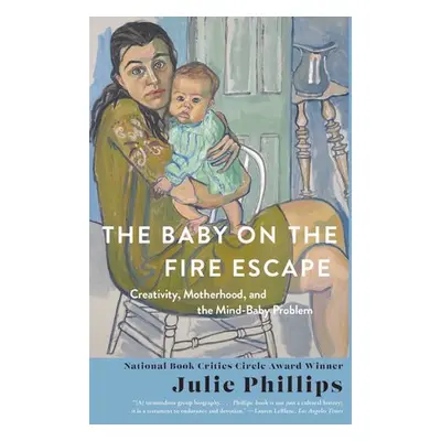 Baby on the Fire Escape - Phillips, Julie