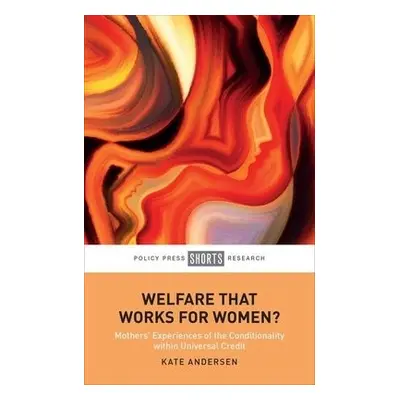 Welfare That Works for Women? - Andersen, Kate (University of York)