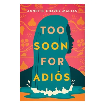 Too Soon for Adios - Chavez Macias, Annette