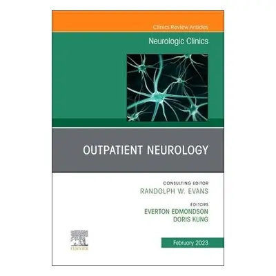 Outpatient Neurology, An Issue of Neurologic Clinics