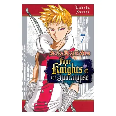 Seven Deadly Sins: Four Knights of the Apocalypse 7 - Suzuki, Nakaba