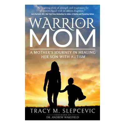 Warrior Mom - Slepcevic, Tracy M.