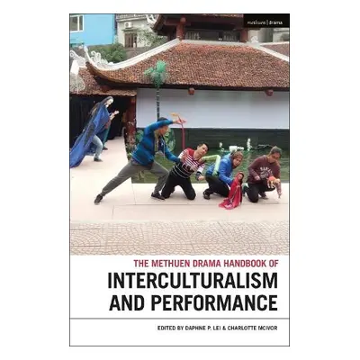 Methuen Drama Handbook of Interculturalism and Performance