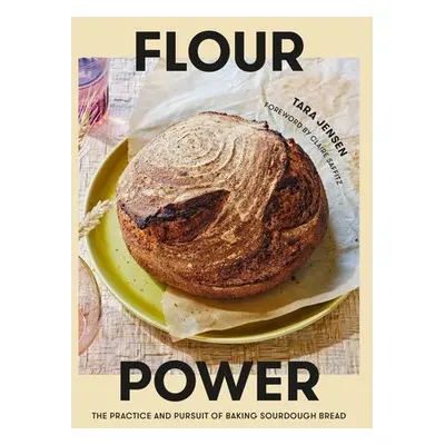 Flour Power - Jensen, Tara a Saffitz, Claire