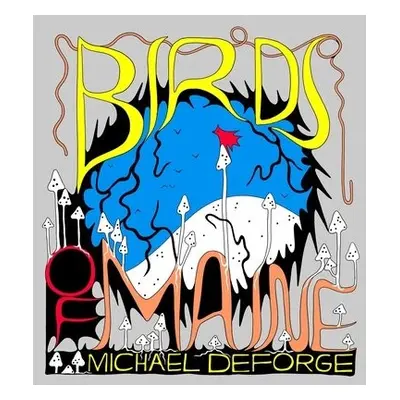 Birds of Maine - DeForge, Michael