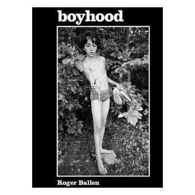 Roger Ballen: Boyhood