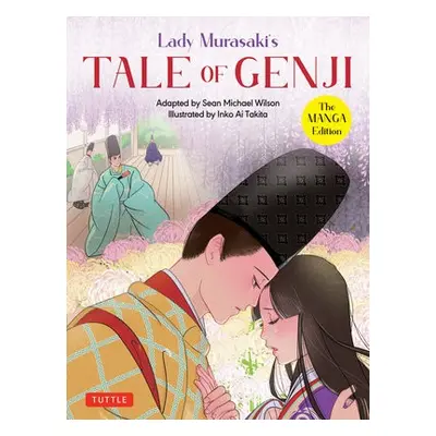 Lady Murasaki's Tale of Genji: The Manga Edition - Shikibu, Lady Murasaki a Wilson, Sean Michael