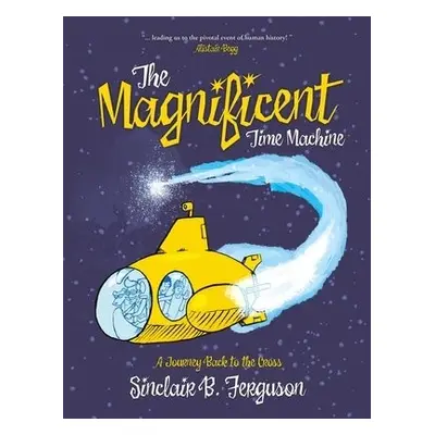 Magnificent Time Machine - Ferguson, Sinclair B.