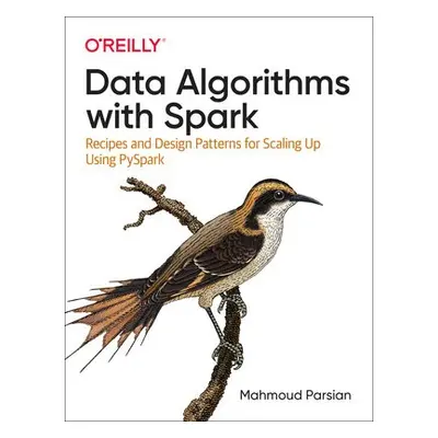 Data Algorithms with Spark - Parsian, Mahmoud