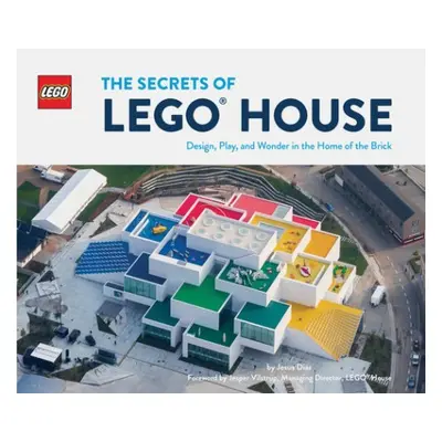 Secrets of LEGO® House - Diaz, Jesus