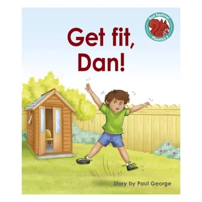 Get fit, Dan! - George, Paul