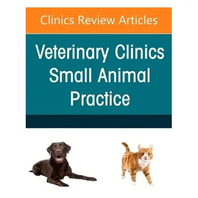 Small Animal Nutrition, An Issue of Veterinary Clinics of North America: Small Animal Practice