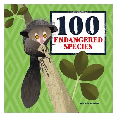 100 Endangered Species - Hudson, Rachel