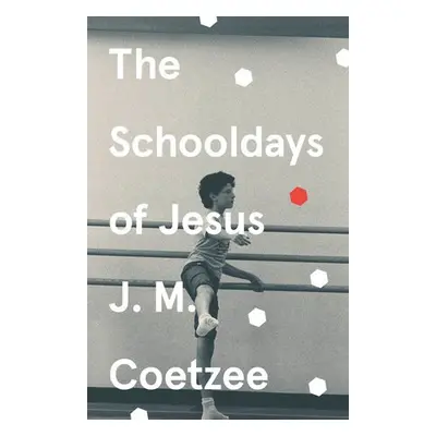 Schooldays of Jesus - Coetzee, J.M.