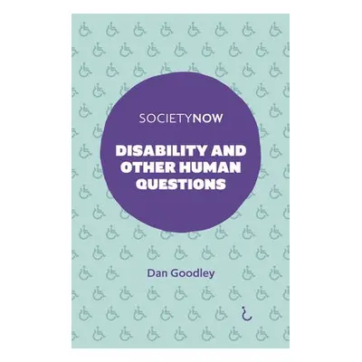 Disability and Other Human Questions - Goodley, Dan (University of Sheffield, UK)