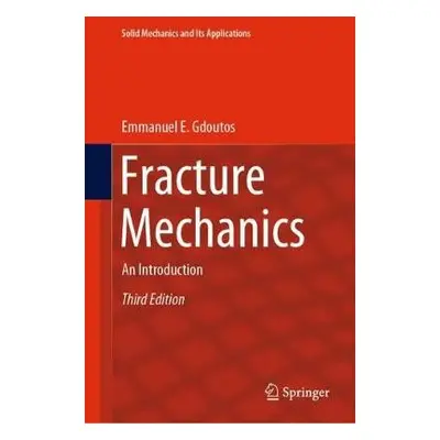 Fracture Mechanics - Gdoutos, Emmanuel E.