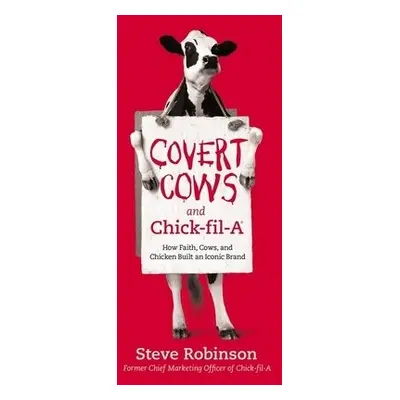 Covert Cows and Chick-fil-A - Robinson, Steve