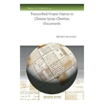 Transcribed Proper Names in Chinese Syriac Christian Documents - Takahashi, Hidemi