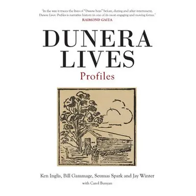 Dunera Lives: Profiles - Inglis, Ken a Gammage, Bill a Spark, Seumas a Winter, Jay