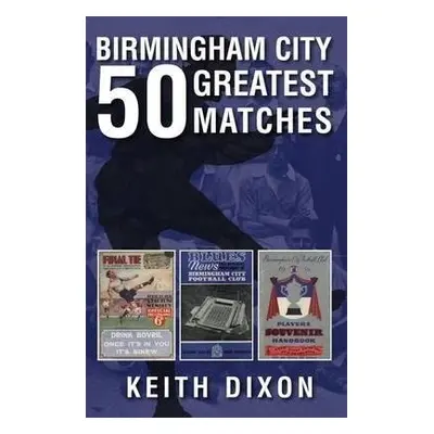 Birmingham City 50 Greatest Matches - Dixon, Keith