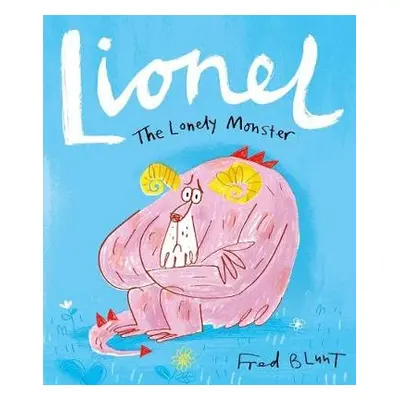 Lionel the Lonely Monster - Blunt, Fred