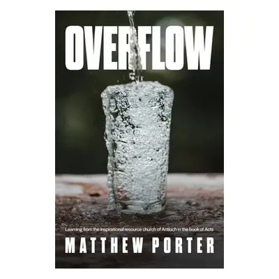 Overflow - Porter, Matthew