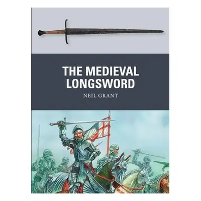 Medieval Longsword - Grant, Neil