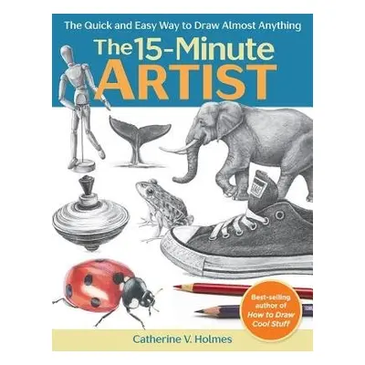 15-Minute Artist - Holmes, Catherine V.