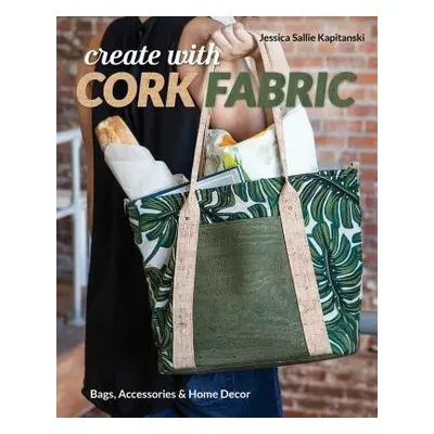 Create with Cork Fabric - Sallie Kapitanski, Jessica