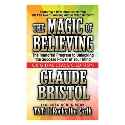 Magic of Believing (Original Classic Edition) - Bristol, Claude a Horowitz, Mitch