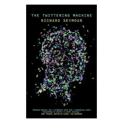 Twittering Machine - Seymour, Richard (Author)