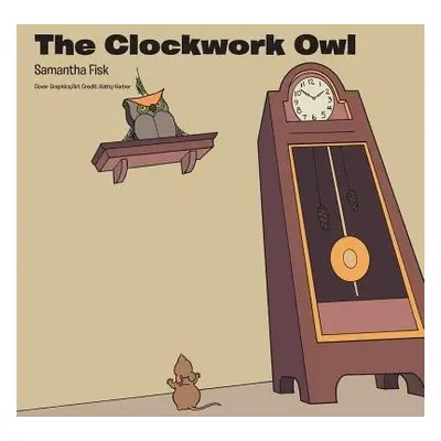 Clockwork Owl - Fisk, Samantha