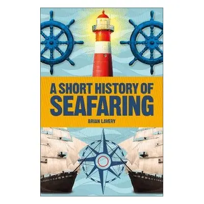 Short History of Seafaring - Lavery, Brian