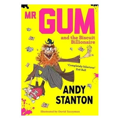 Mr Gum and the Biscuit Billionaire - Stanton, Andy