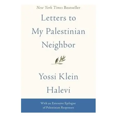 Letters to My Palestinian Neighbor - Halevi, Yossi Klein