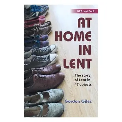 At Home in Lent - Giles, Gordon