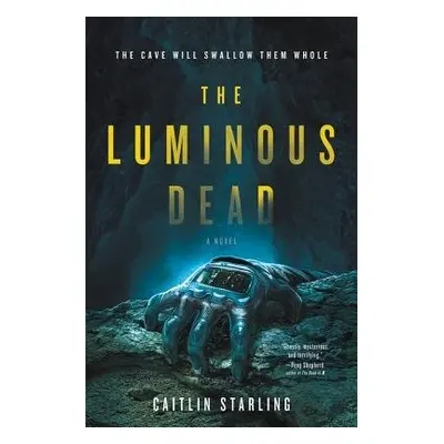 Luminous Dead - Starling, Caitlin