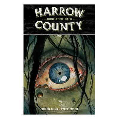 Harrow County Volume 8: Done Come Back - Bunn, Cullen a Crook, Tyler