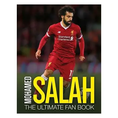 Mohamed Salah: The Ultimate Fan Book - Besley, Adrian