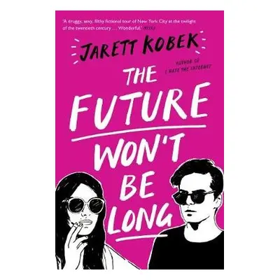 Future Won't Be Long - Kobek, Jarett