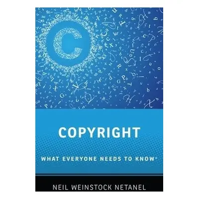 Copyright - Weinstock Netanel, Neil (Pete Kameron Endowed Chair in Law, Pete Kameron Endowed Cha