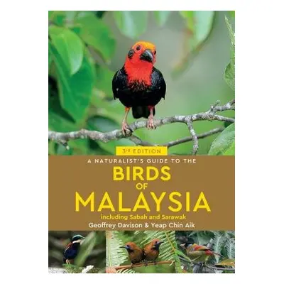 Naturalist's Guide To Birds of Malaysia (3rd edition) - Davison, Geoffrey a Chin Aik, Yeap