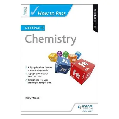 How to Pass National 5 Chemistry, Second Edition - McBride, Barry