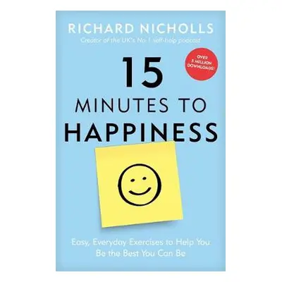 15 Minutes to Happiness - Nicholls, Richard