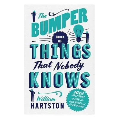 Bumper Book of Things That Nobody Knows - Hartston, William