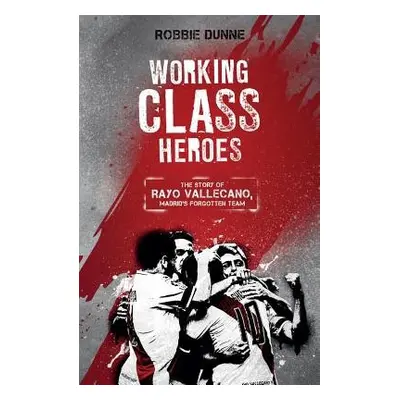 Working Class Heroes - Dunne, Robbie