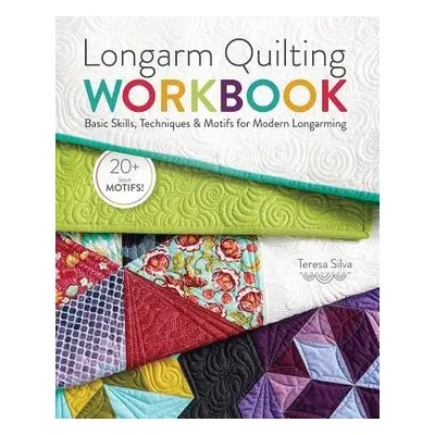 Longarm Quilting Workbook - Silva, Teresa