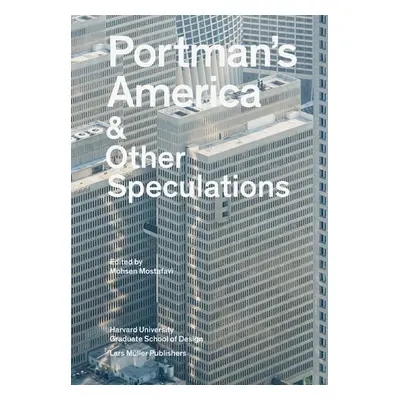 Portman's America and Other Speculations