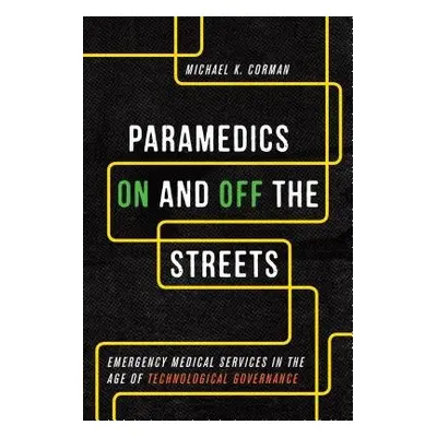 Paramedics On and Off the Streets - Corman, Michael K.