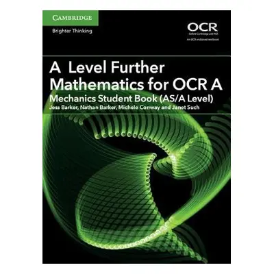 A Level Further Mathematics for OCR A Mechanics Student Book (AS/A Level) - Barker, Jess a Barke